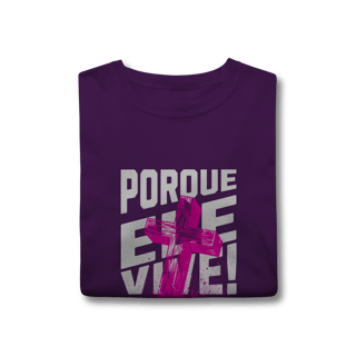 Nome do produto Camiseta Porque Ele Vive Classic