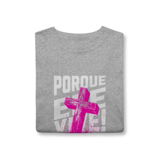 Nome do produto Camiseta Porque Ele Vive Classic