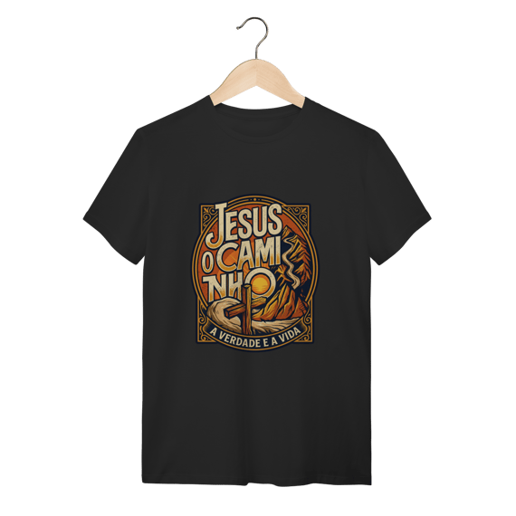 Camiseta Quality - JESUS O CAMINHO A VERDADE E A VIDA