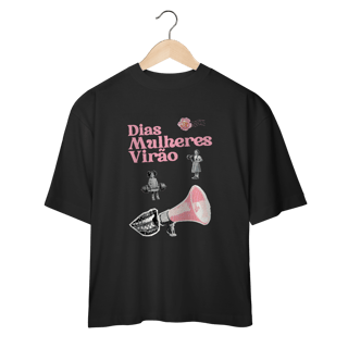 Nome do produto oversized DIAS MULHERES VIRÃO