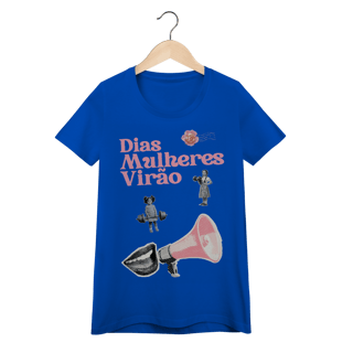 Nome do produto baby look DIAS MULHERES VIRÃO