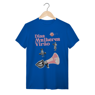 Nome do produto camiseta DIAS MULHERES VIRÃO
