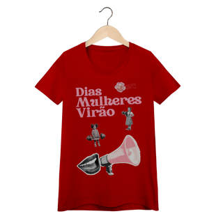 Nome do produto baby look DIAS MULHERES VIRÃO