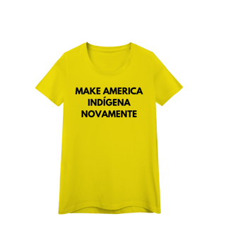 Nome do produto baby look MAKE AMERICA INDÍGENA NOVAMENTE