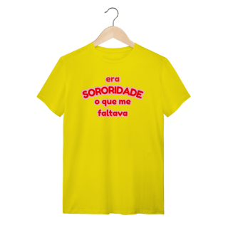 Nome do produto camiseta: era SORORIDADE que me faltava