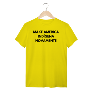 Nome do produto camiseta MAKE AMERICA INDÍGENA NOVAMENTE