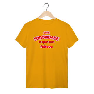 Nome do produto camiseta: era SORORIDADE que me faltava