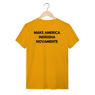 Nome do produto camiseta MAKE AMERICA INDÍGENA NOVAMENTE