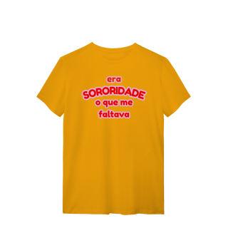 Nome do produto camiseta: era SORORIDADE que me faltava