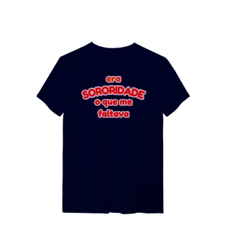 Nome do produto camiseta: era SORORIDADE que me faltava