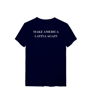 Nome do produto camiseta  MAKE AMERICA LATINA AGAIN