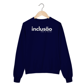 Nome do produto moletom > INCLUSÃO não é favor