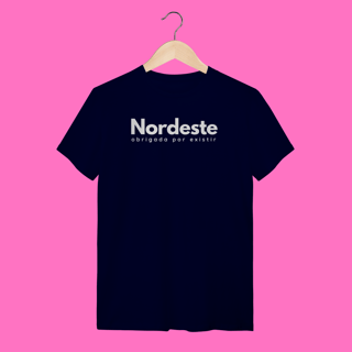Nome do produto camiseta NORDESTE obrigadA por existir