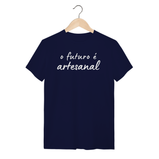 Nome do produto camiseta  O FUTURO É ARTESANAL