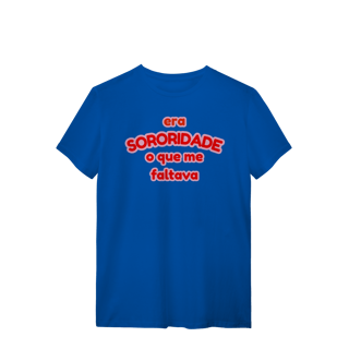 Nome do produto camiseta: era SORORIDADE que me faltava