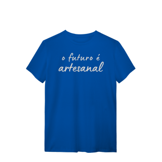 Nome do produto camiseta  O FUTURO É ARTESANAL