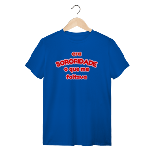 Nome do produto camiseta: era SORORIDADE que me faltava
