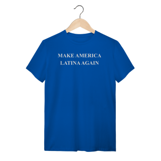 Nome do produto camiseta  MAKE AMERICA LATINA AGAIN