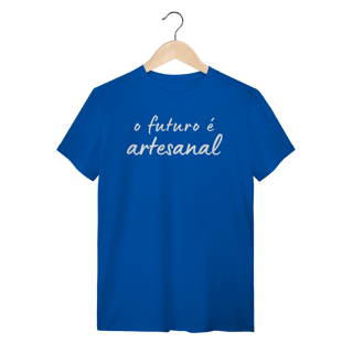 Nome do produto camiseta  O FUTURO É ARTESANAL