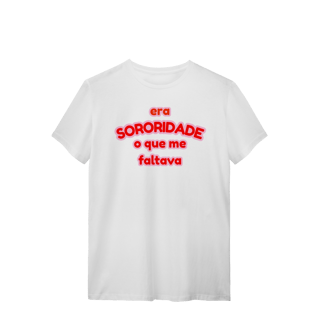 Nome do produto camiseta: era SORORIDADE que me faltava