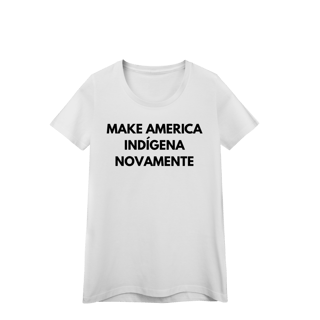 Nome do produto baby look MAKE AMERICA INDÍGENA NOVAMENTE