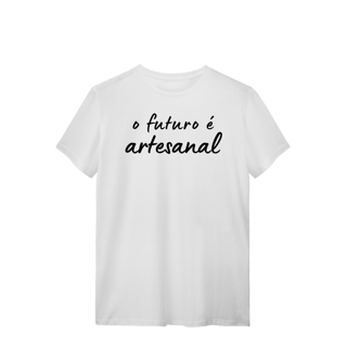 Nome do produto camiseta  O FUTURO É ARTESANAL