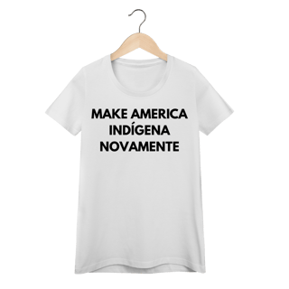 Nome do produto baby look MAKE AMERICA INDÍGENA NOVAMENTE