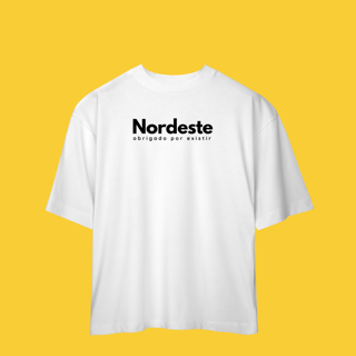 Nome do produto oversized NORDESTE obrigadO por existir