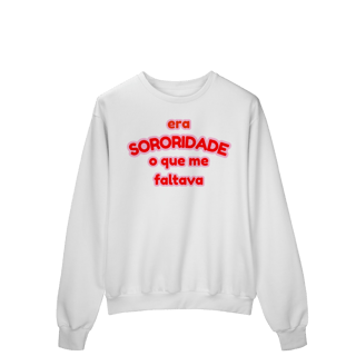Nome do produto moletom: era SORORIDADE que me faltava