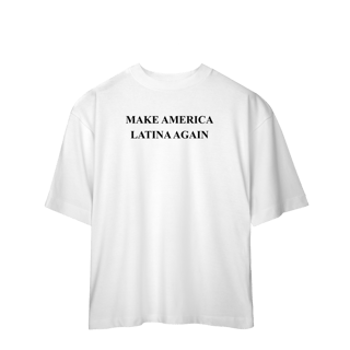 Nome do produto oversized MAKE AMERICA LATINA AGAIN