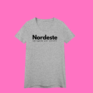 Nome do produto baby look  NORDESTE obrigadA por existir