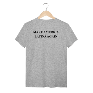 Nome do produto camiseta  MAKE AMERICA LATINA AGAIN