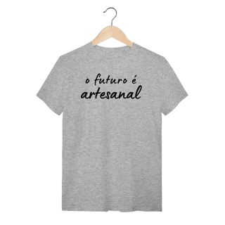 Nome do produto camiseta  O FUTURO É ARTESANAL