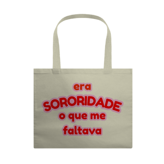 Nome do produto ecobag: era SORORIDADE que me faltava