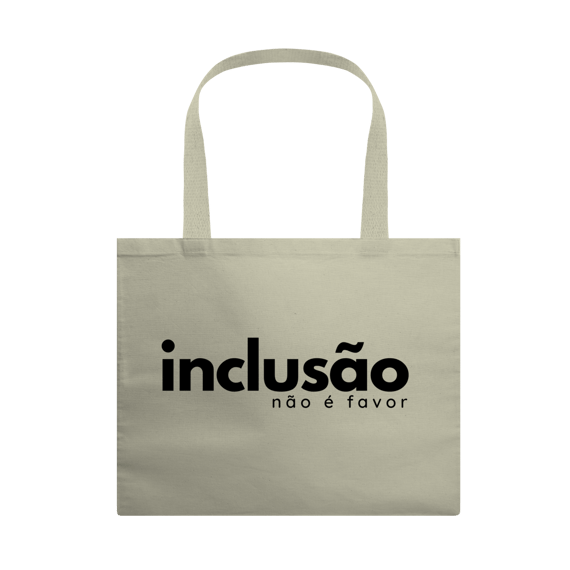 ecobag INCLUSÃO não é favor
