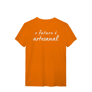 Nome do produto camiseta  O FUTURO É ARTESANAL