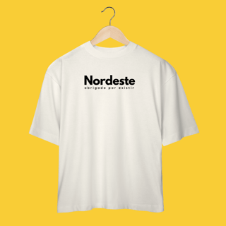 Nome do produto oversized NORDESTE obrigadO por existir