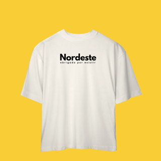 Nome do produto oversized NORDESTE obrigadO por existir
