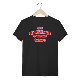 Nome do produto camiseta: era SORORIDADE que me faltava