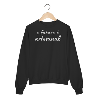 moletom O FUTURO É ARTESANAL