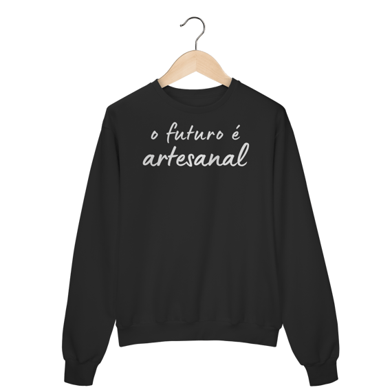 moletom O FUTURO É ARTESANAL