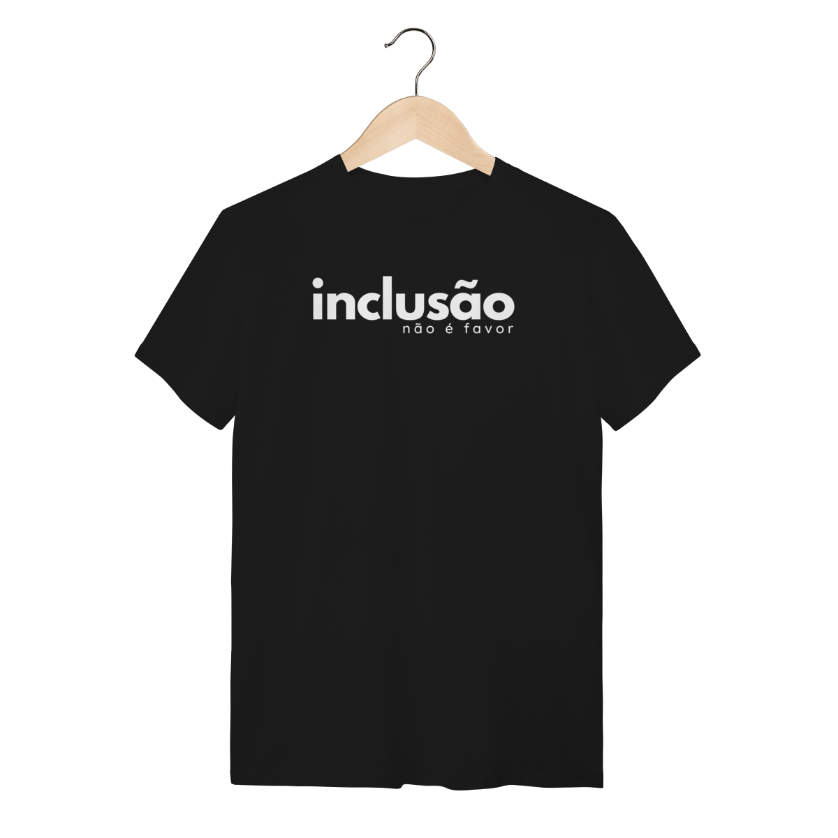Nome do produto: camiseta INCLUSÃO não é favor