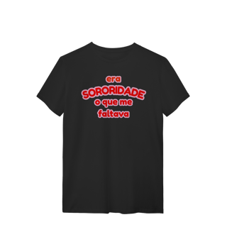 Nome do produto camiseta: era SORORIDADE que me faltava