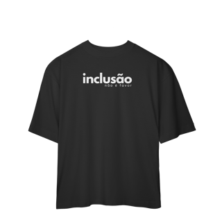Nome do produto oversized INCLUSÃO não é favor