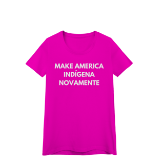 Nome do produto baby look MAKE AMERICA INDÍGENA NOVAMENTE