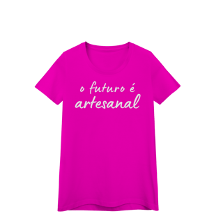 Nome do produto baby look O FUTURO É ARTESANAL