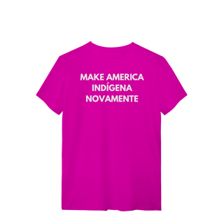 Nome do produto camiseta MAKE AMERICA INDÍGENA NOVAMENTE