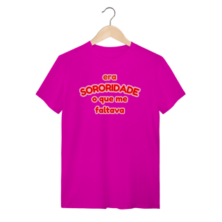Nome do produto camiseta: era SORORIDADE que me faltava