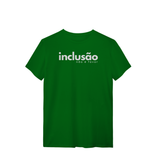 Nome do produto camiseta INCLUSÃO não é favor