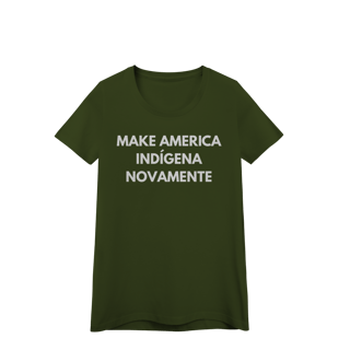Nome do produto baby look MAKE AMERICA INDÍGENA NOVAMENTE